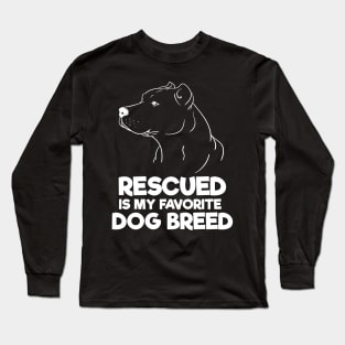 Rescued Is My Favorite Dog Breed Long Sleeve T-Shirt